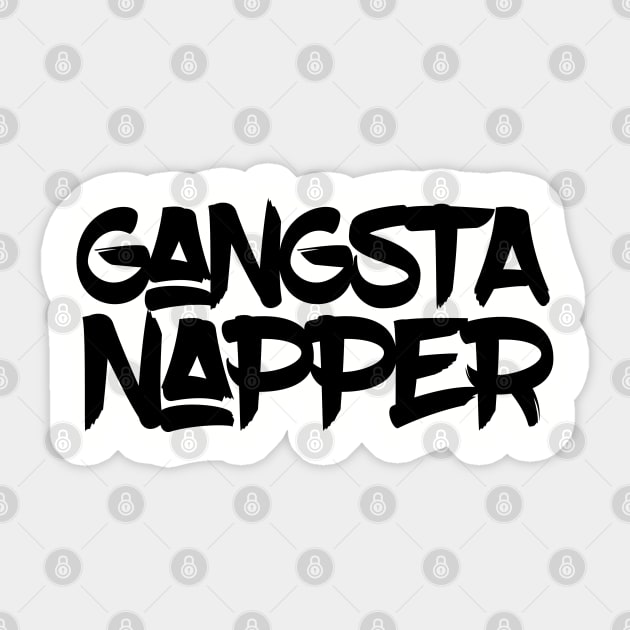 Gangsta Napper (Black text) Sticker by madeinchorley